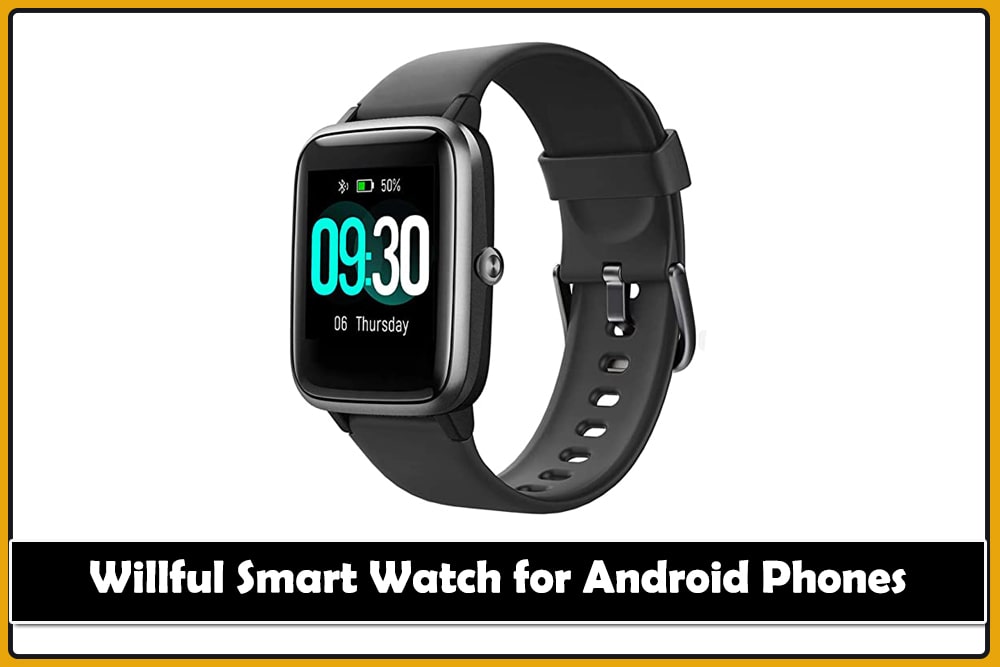 Willful Smart Watch for Android Phones