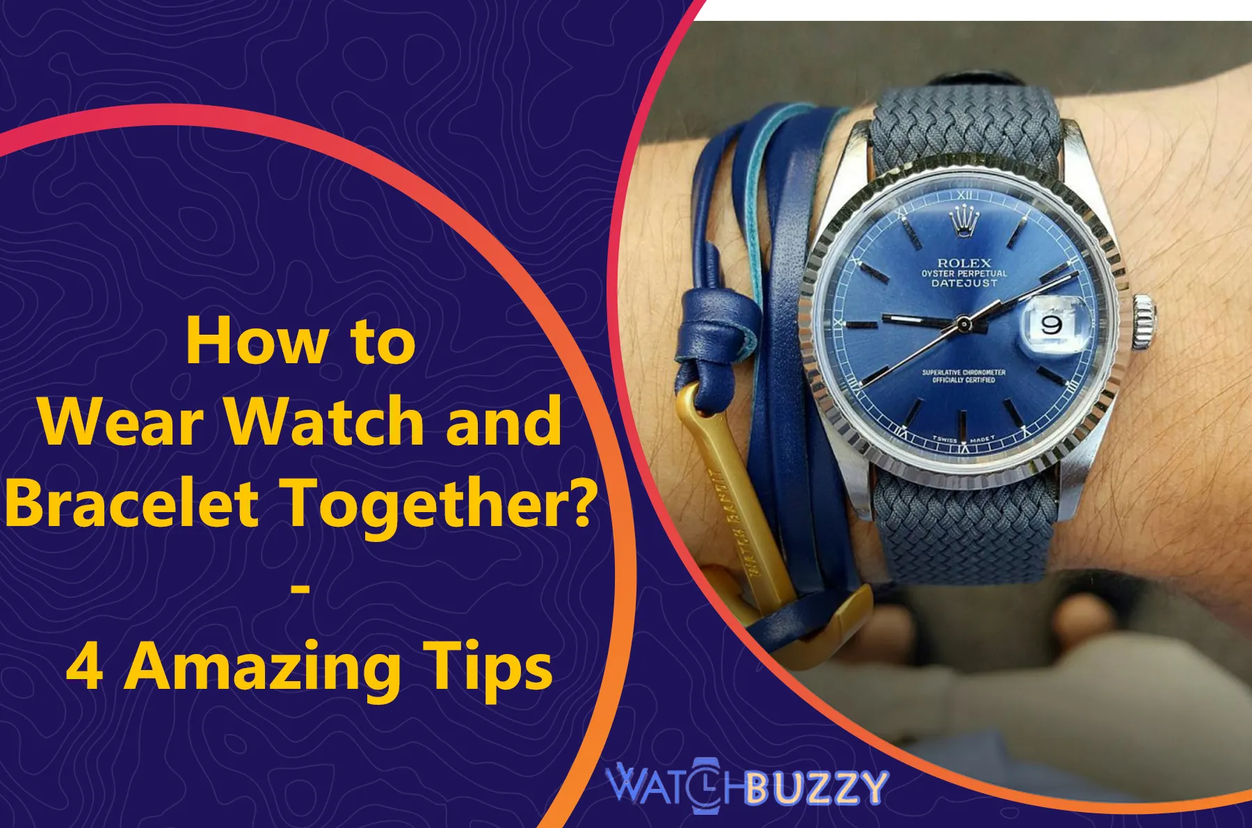 How to Wear Watch and Bracelet Together? - 4 Amazing Tips