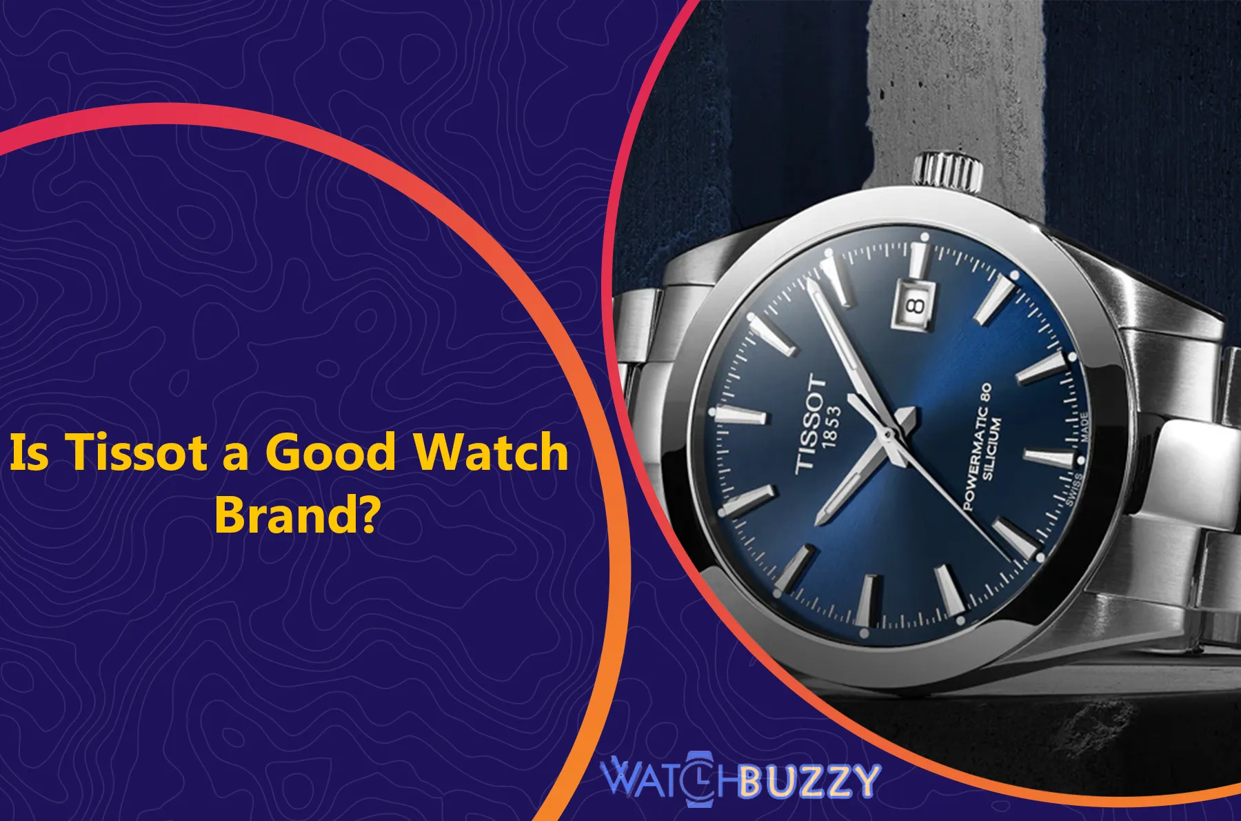 Is Tissot a Good Watch Brand?