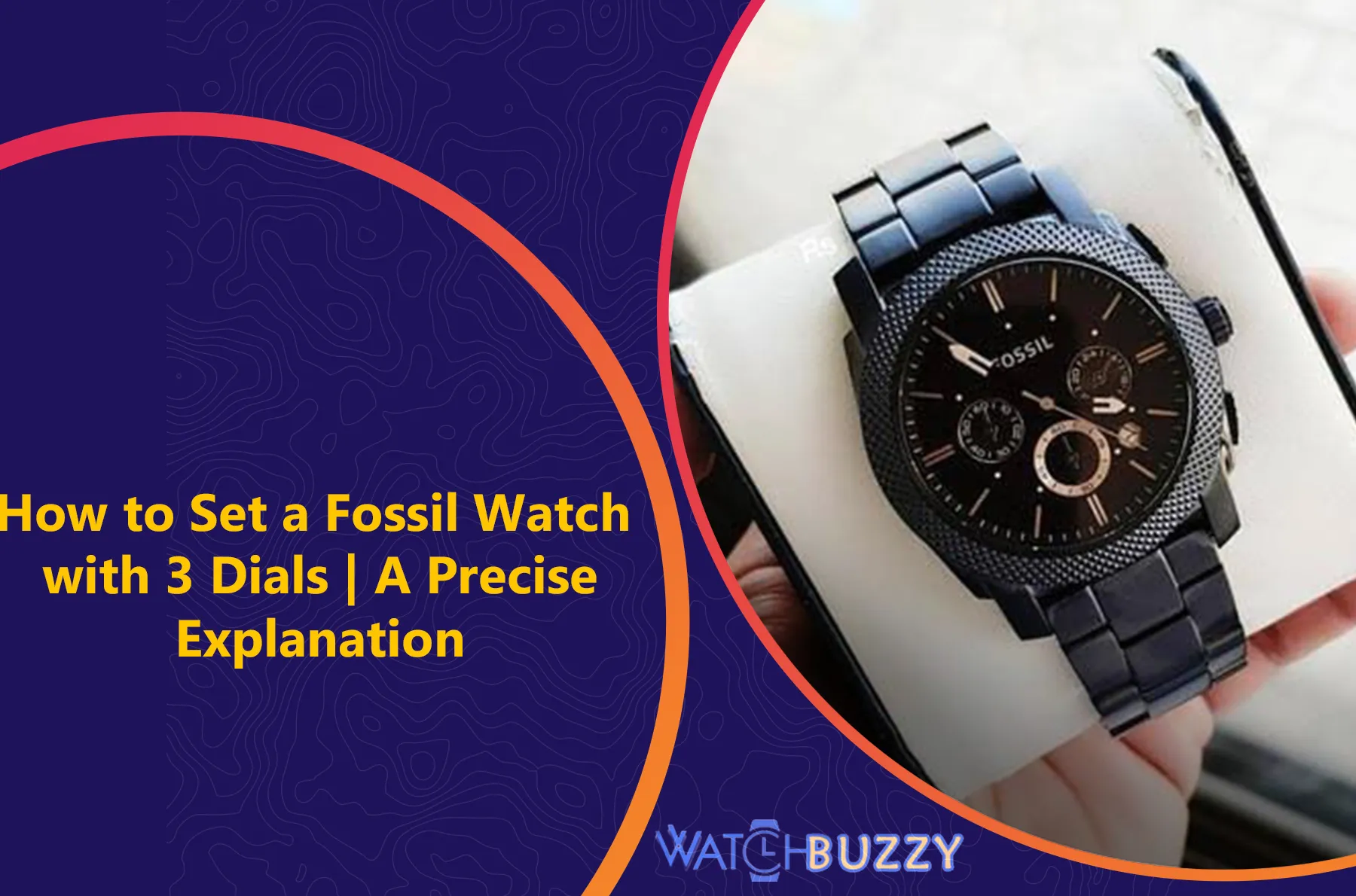 How to Set a Fossil Watch with 3 Dials | A Precise Explanation